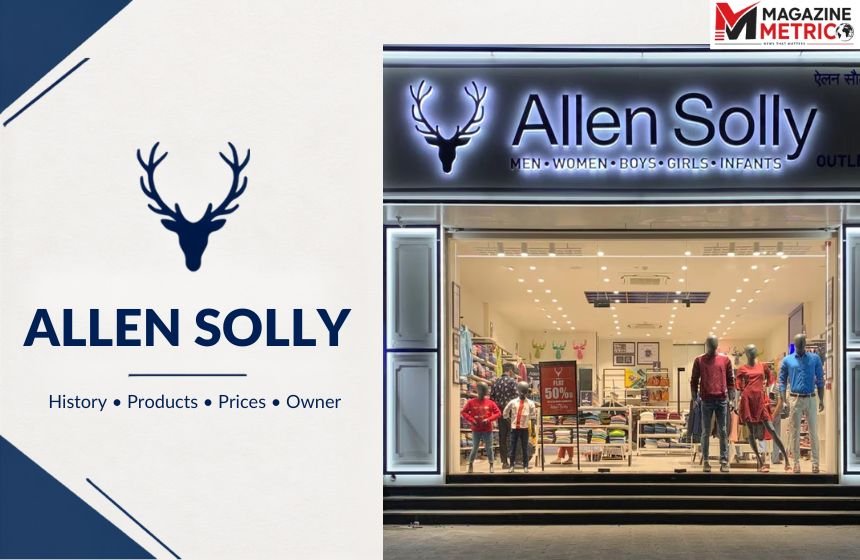 Allen Solly store featuring clothing collections with the brand name and details about its history, products, prices and owner